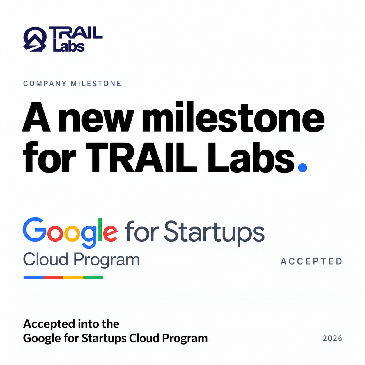 A card announcing that TRAIL Labs has been accepted into the Google for Startups Cloud Program